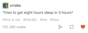 An Instagram comment that reads, "*tries to get eight hours sleep in 3 hours*"