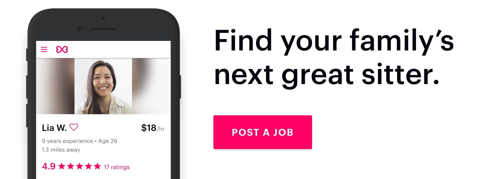Find your family's next great sitter. Post a job. CTA