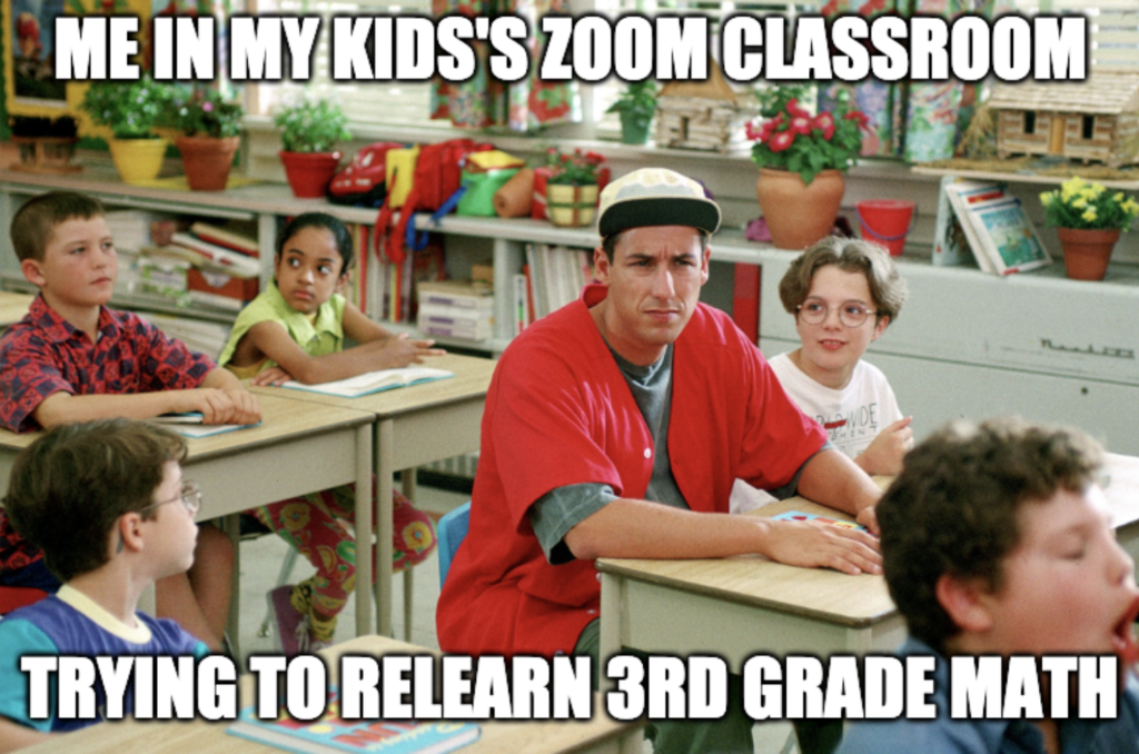 image: adam sandler in a classroom with kids | caption: me in my kid's zoom classroom trying to relearn 3rd grade math