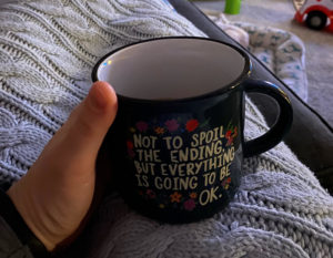 a mug with an encouraging message on it