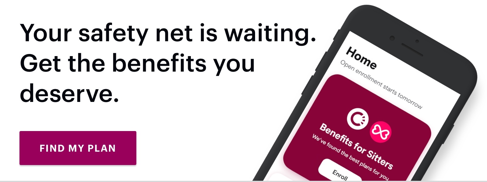 Banner with text saying, "Your safety net is waiting. Get the benefits you deserve."